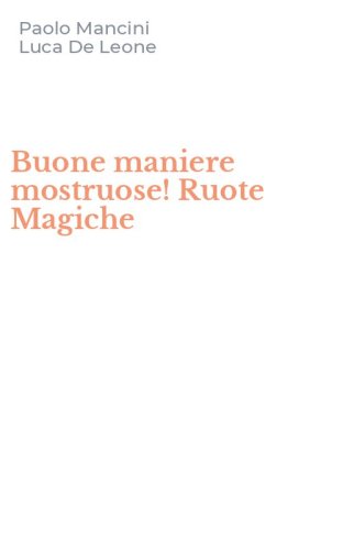 Buone maniere mostruose! Ruote Magiche