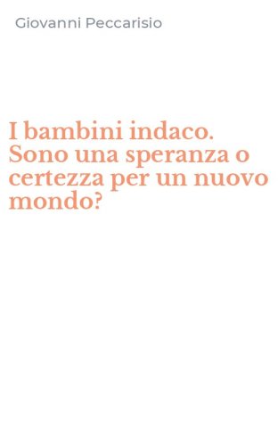 I bambini indaco. Sono una speranza o certezza per un nuovo mondo?
