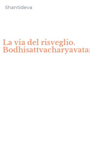La via del risveglio. Bodhisattvacharyavatara