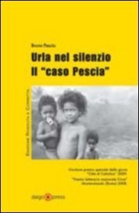 Urla nel silenzio. Il &laquo;caso Pescia&raquo;