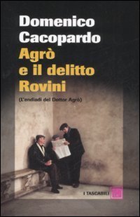 Agr&ograve; e il delitto Rovini. (L'endiadi del dottor Agr&ograve;)