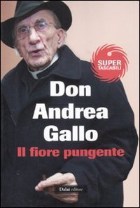 Il fiore pungente. Il prete che si &egrave; scoperto uomo