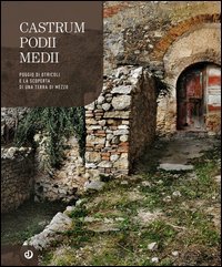 Castrum Podii Medii. Poggio di Otricoli e la scoperta di una terra di mezzo