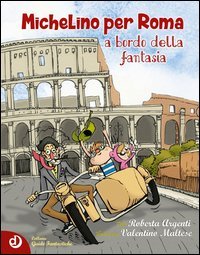 Michelino per Roma a bordo della fantasia