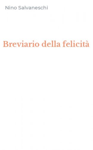 Breviario della felicit&agrave;