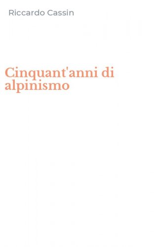 Cinquant'anni di alpinismo