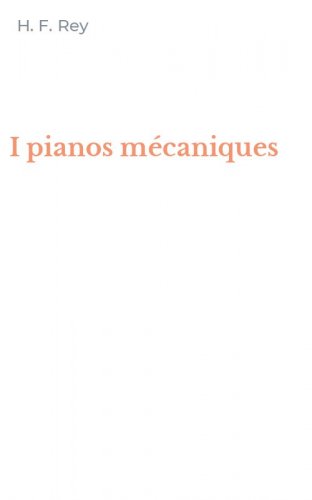 I pianos m&eacute;caniques