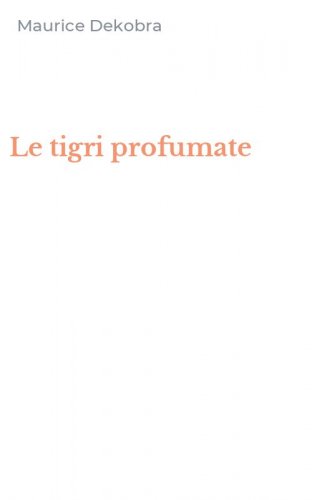 Le tigri profumate