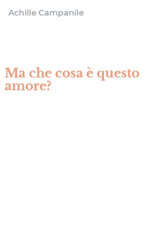 Ma che cosa &egrave; questo amore?