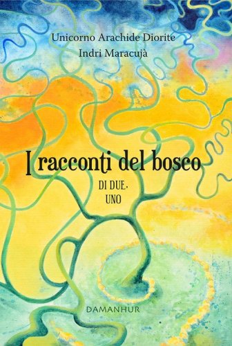 I racconti del bosco. Di due, uno