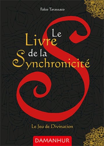 Le livre de la synchronicit&eacute;. Le jeu de divination