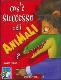Cos'&egrave; successo agli animali?