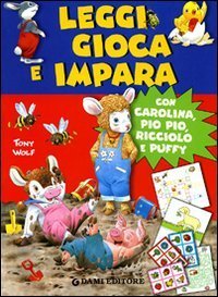 Leggi, gioca e impara. Con Carolina, Pio Pio, Ricciolo e Puffy