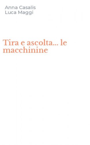 Tira e ascolta... le macchinine