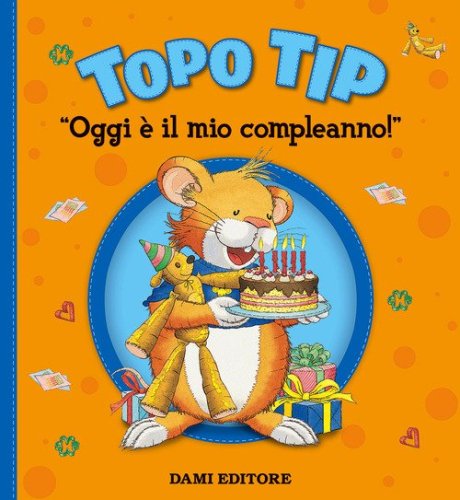 Oggi &egrave; il mio compleanno! Topo Tip