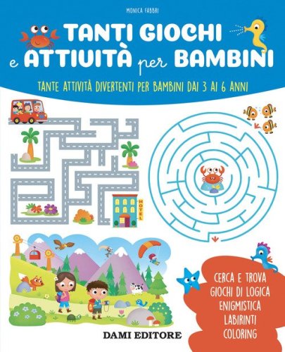 Tanti giochi e attivit&agrave; per bambini. Tante attivit&agrave; divertenti per bambini dai 3 ai 6 anni