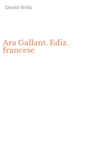 Ara Gallant. Ediz. francese
