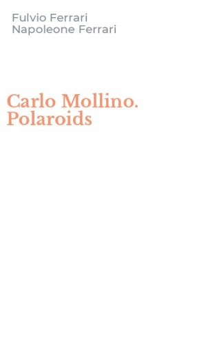 Carlo Mollino. Polaroids