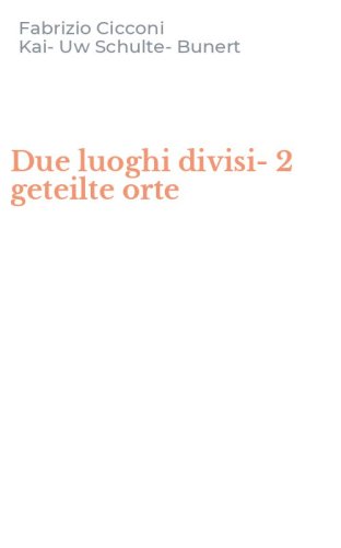 Due luoghi divisi-2 geteilte orte