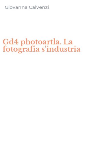Gd4 photoartla. La fotografia s'industria