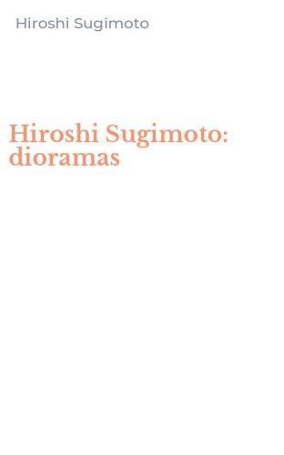 Hiroshi Sugimoto: dioramas