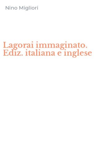 Lagorai immaginato. Ediz. italiana e inglese
