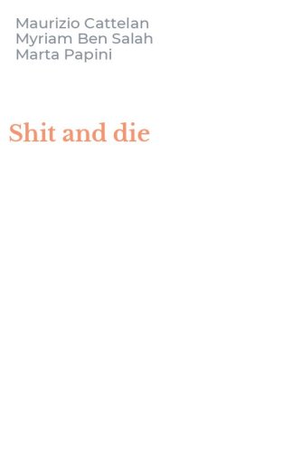 Shit and die