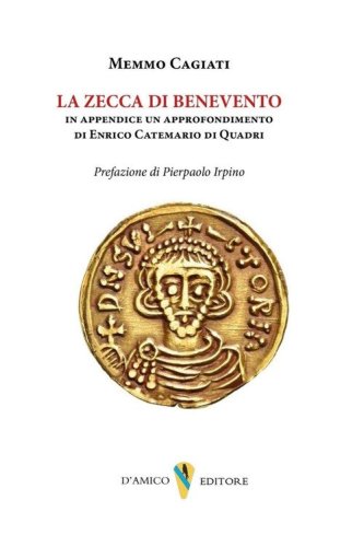 La zecca di Benevento. Numismatica Enrico Catemario di Quadri