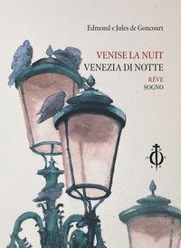 Venise la nuit. R&ecirc;ve-Venezia di notte. Sogno