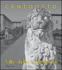 Centootto ville della Valpolicella. Le dimore nel tempo