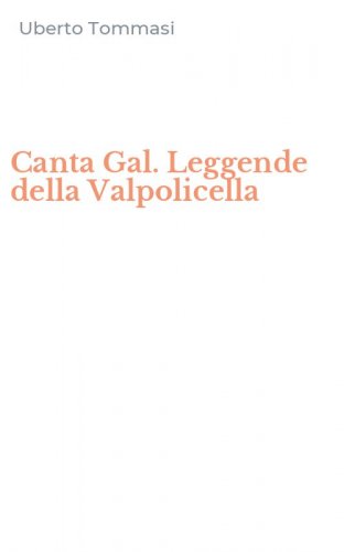 Canta Gal. Leggende della Valpolicella
