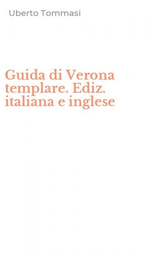 Guida di Verona templare. Ediz. italiana e inglese