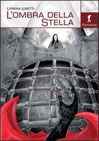 L'ombra della stella. La prima indagine di Stella Spada