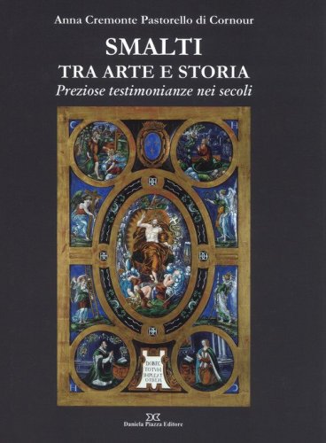 Smalti tra arte e storia. Preziose testimonianze nei secoli