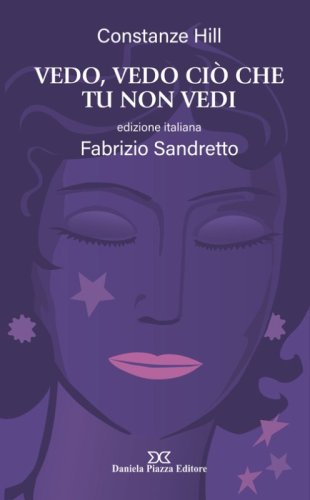 Vedo, vedo ci&ograve; che tu non vedi