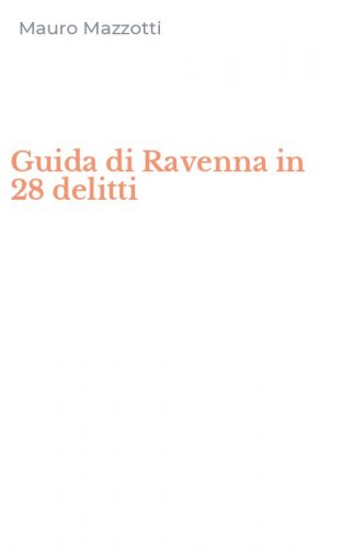 Guida di Ravenna in 28 delitti