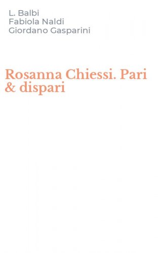 Rosanna Chiessi. Pari & dispari