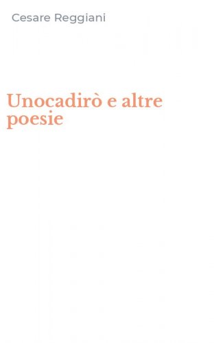 Unocadir&ograve; e altre poesie
