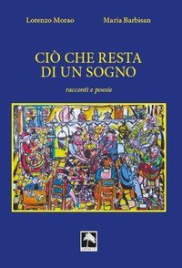 Ci&ograve; che resta di un sogno