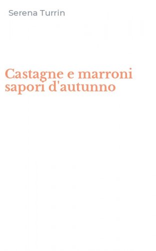 Castagne e marroni sapori d'autunno