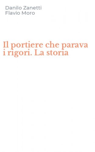 Il portiere che parava i rigori. La storia