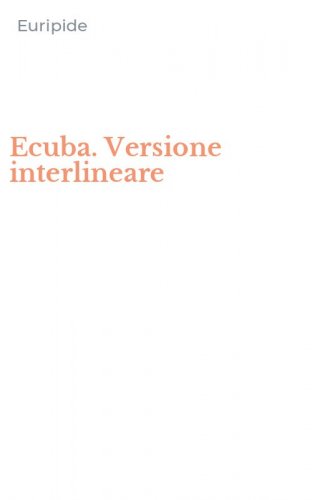Ecuba. Versione interlineare