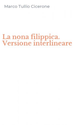 La nona filippica. Versione interlineare