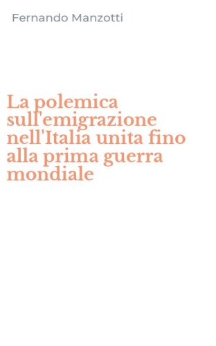 La polemica sull'emigrazione nell'Italia unita fino alla prima guerra mondiale