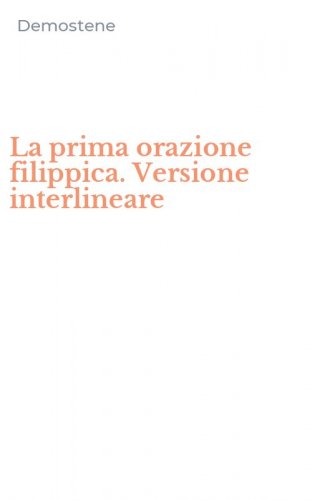 La prima orazione filippica. Versione interlineare