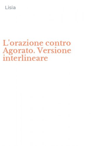 L'orazione contro Agorato. Versione interlineare