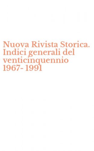 Nuova Rivista Storica. Indici generali del venticinquennio 1967-1991