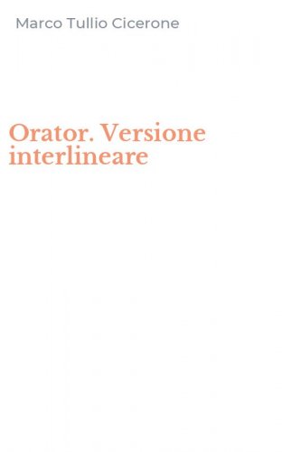 Orator. Versione interlineare