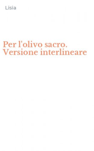 Per l'olivo sacro. Versione interlineare