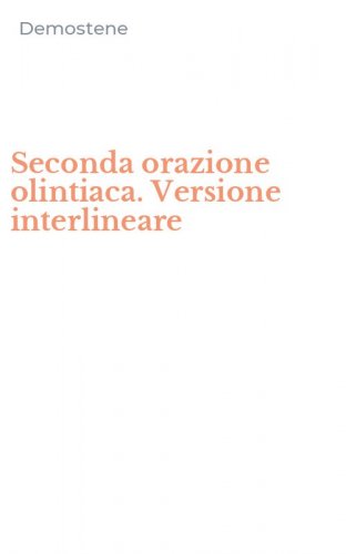 Seconda orazione olintiaca. Versione interlineare